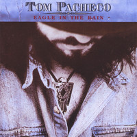 Tom Pacheco - Eagle in the Rain
