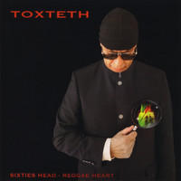 Toxteth - Sixties Head - Reggae Heart