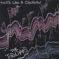 The Turncoats - Teeth Like A Chainsaw