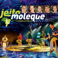 Jeito Moleque - Ao Vivo Na Amazônia (Ao Vivo)