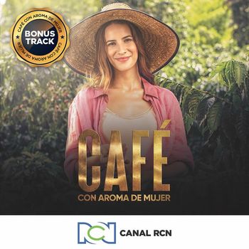 Canal RCN - Café con Aroma de Mujer ((Bonus Track))