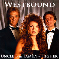 Westbound - Uncle B & Family - Higher