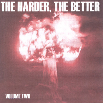 Various Artists - The Harder, The Better: Volume Two