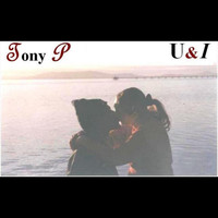 Tony P - U&I - EP