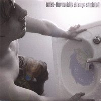 Twist - The World Is Strange & Twisted