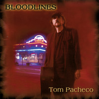 Tom Pacheco - Bloodlines