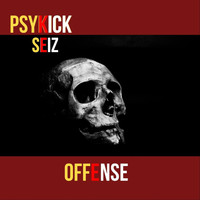 Psykick - Offense (feat. Seiz) (Explicit)