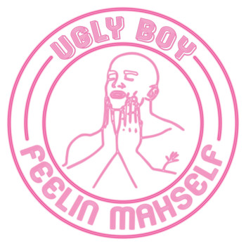 Ugly Boy - Feelin' Mah Self (Explicit)