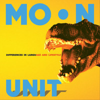 Moon Unit - Differences in Language and Lifestyle (Explicit)