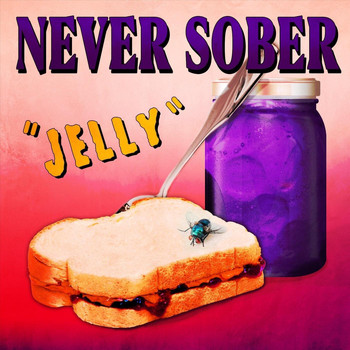 Never Sober - Jelly