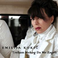 Emilija Kokić - Trebam Nekog Da Me Zagrli