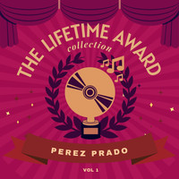 Pérez Prado - The Lifetime Award Collection, Vol. 1