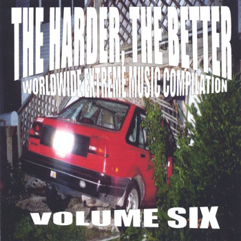 Various Artists - The Harder, The Better: Volume Six