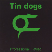 Tin Dogs - Professional Hatred
