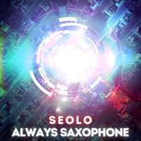 Seolo - Always Saxophone
