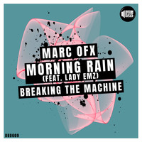 Marc OFX - Morning Rain & Breaking The Machine