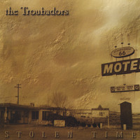 The Troubadors - Stolen Time