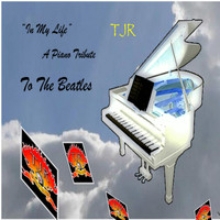 TJR - In My Life - a Piano Tribute to the Beatles