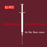 Els Pets - Tarragona m'esborrona (An Der Beat Remix)