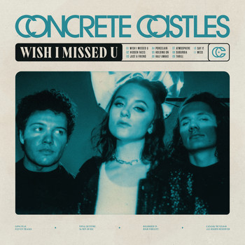 Concrete Castles - Wish I Missed U (feat. Anthony Green)