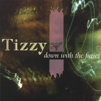 Tizzy - Down with the Furies