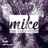 Mike The Wolf - Lost (Explicit)