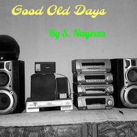 S. Nayeem - Good Old Days