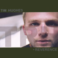 Tim Hughes - Reverence