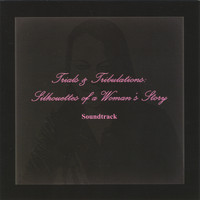 Soundtrack - Trials and Tribulations Silhouettes of a Woman's Story