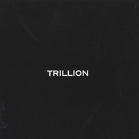 Trillion - Trillion