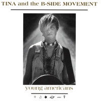 Tina and the B-Side Movement - Young Americans