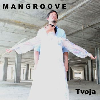 ManGroove - Tvoja