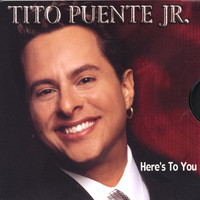 Tito Puente Jr. - Here's To You