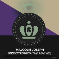 Malcolm Joseph - Robotronics (The Remixes)
