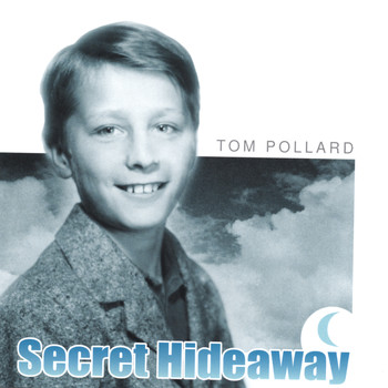 Tom Pollard - Secret Hideaway