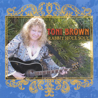 Toni Brown - Rabbit Hole Soul