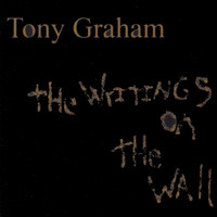 Tony Graham - The Writings On The Wall
