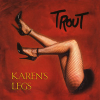 Trout - Karen's Legs