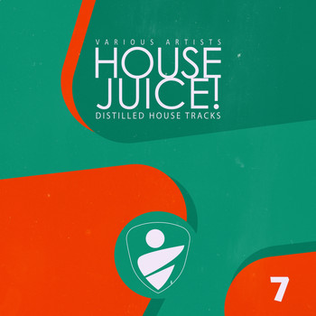 Various Artists - House Juice!, Vol. 7
