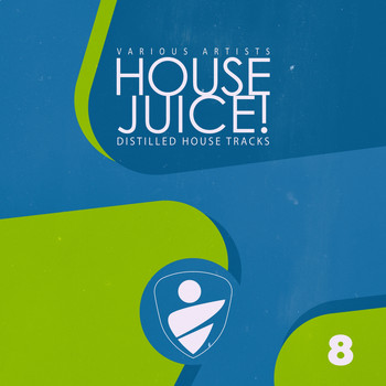 Various Artists - House Juice!, Vol. 8