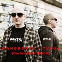 ManGroove - Tvoja (Cortex Team Remix)