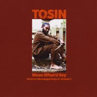 Tosin - Mean What U Say - Da Drum Monologue Project Vol. 1