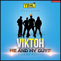 Viktoh - Me and My Guyz