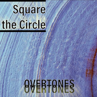 Square The Circle - Overtones