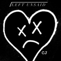 CJ - Left Unsaid
