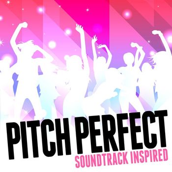 Various Artists - Pitch Perfect (Soundtrack Inspired)