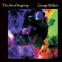George Wallace - The Art of Imagining