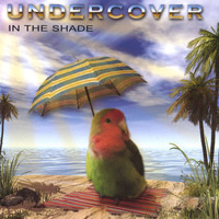 Undercover - In the Shade