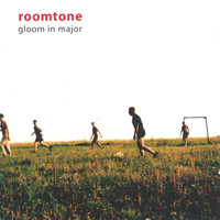 Roomtone - Gloom In Major