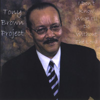 Tony Brown - Tony Brown Project
